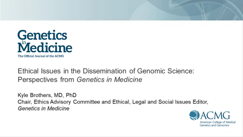 Ethical Issues in the Dissemination of Genomic Science: Perspectives from Genetics in Medicine