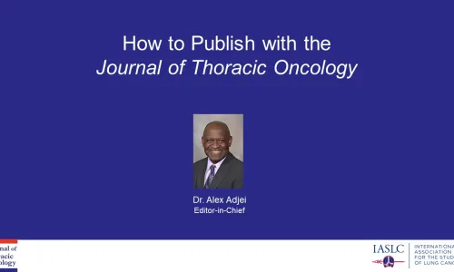 How to publish with the Journal of Thoracic Oncology