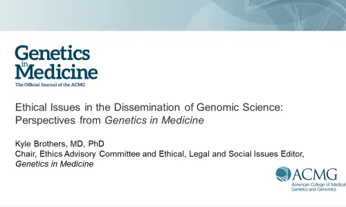 Ethical Issues in the Dissemination of Genomic Science: Perspectives from Genetics in Medicine